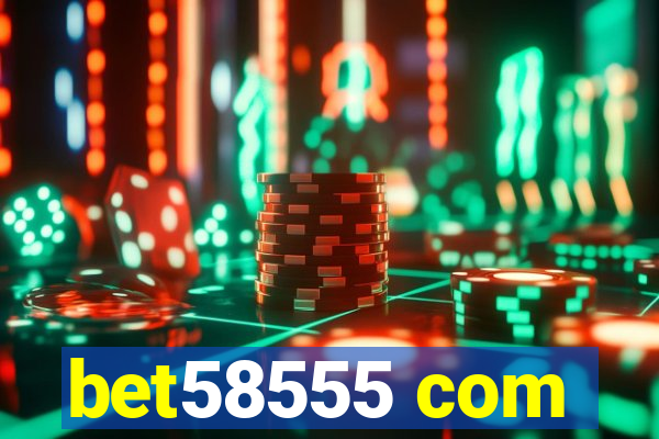 bet58555 com